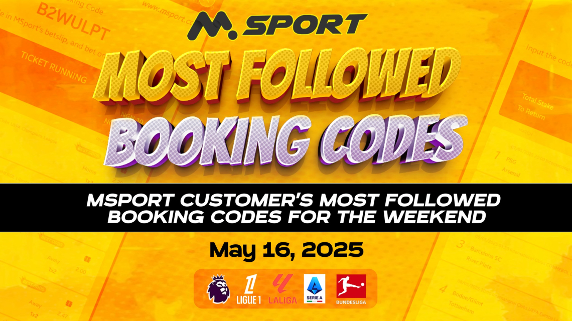 MSport Customers’ Top Most Followed Weekend Booking Codes: EPL, Chinese League, FA Cup Final, La Liga Games Feature
